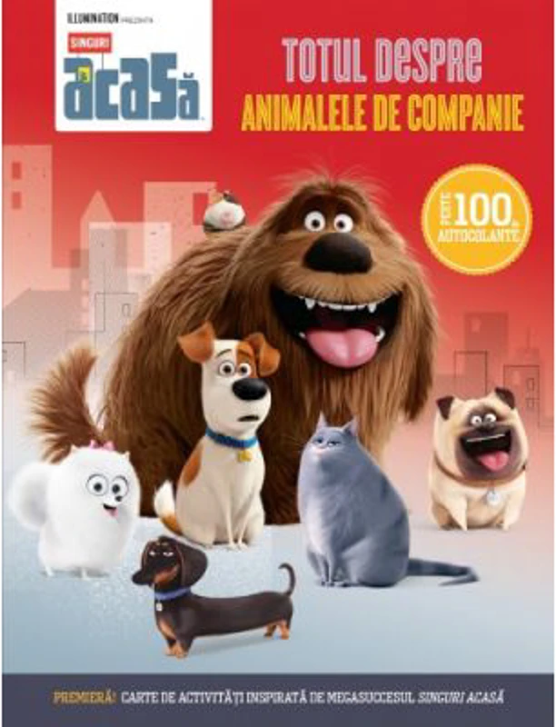 Singuri acasa. Totul despre animalele de companie. Peste 100 de autocolante