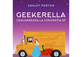 Geekerella. Cenusareasa la Conventia SF - Ashley Poston