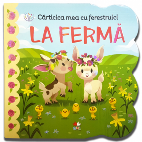 Carticica mea cu ferestruici. La ferma