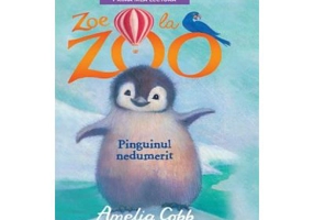 Zoe la Zoo. Pinguinul nedumerit. Prima mea lectura