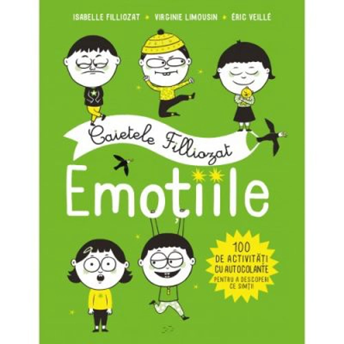Caietele Filliozat. Emotiile. 100 de activitati cu autocolante pentru a descoperi ce simti