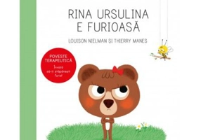 Micul Zen. Rina Ursulina e furioasa. Poveste terapeutica. Invata sa-ti stapanesti furia!