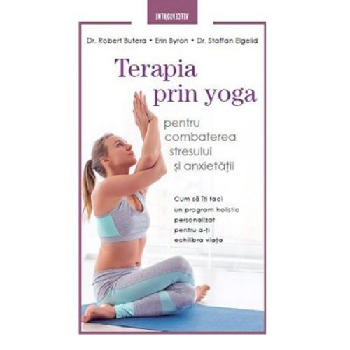 Terapia prin Yoga pentru combaterea stresului si anxietatii