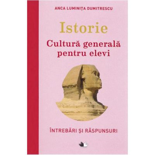 Istorie. Cultura generala pentru elevi