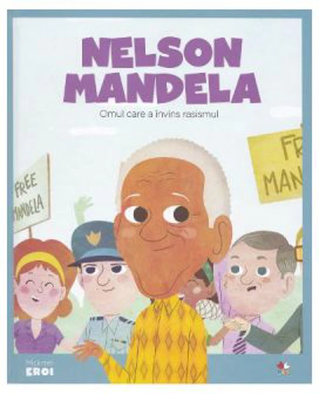 Micii mei eroi. Nelson Mandela