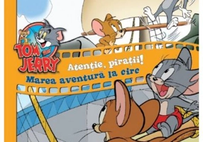Tom & Jerry. Atentie, pirati! Marea aventura la circ