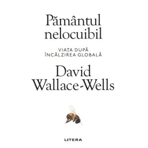 Pamantul nelocuibil. Viata dupa incalzirea globala