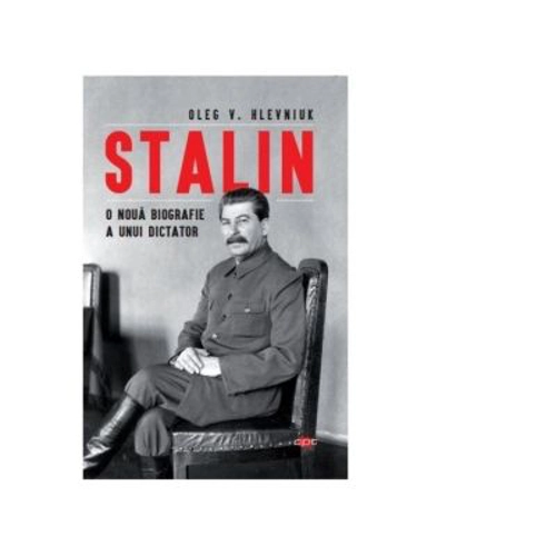 Stalin. O noua biografie a unui dictator