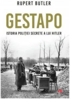 Gestapo. Istoria politiei secrete a lui Hitler