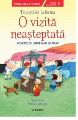Povesti de la ferma. O vizita neasteptata. Citesc cu ajutor (Nivelul 1)