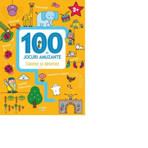 100 de jocuri amuzante. Colorez si desenez