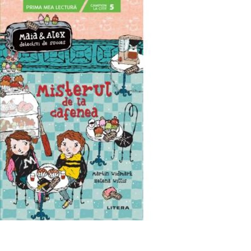 Misterul de la cafenea. Maia si Alex, detectivi de succes