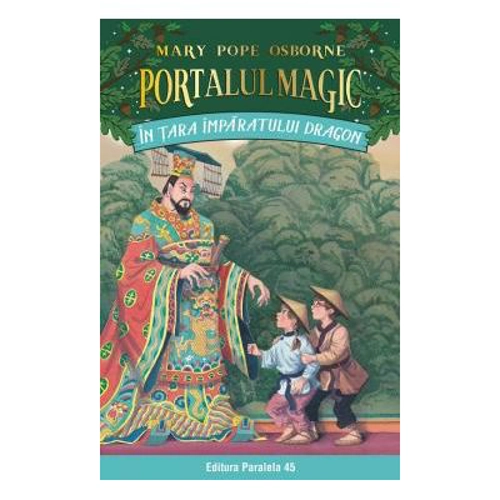 In tara imparatului Dragon. Portalul Magic nr. 14. Editia a 3-a - Mary Pope Osborne