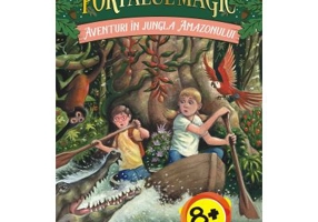 Aventuri in jungla Amazonului. Portalul Magic numarul 6 - Mary Pope Osborne