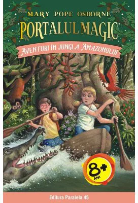 Aventuri in jungla Amazonului. Portalul Magic numarul 6 - Mary Pope Osborne
