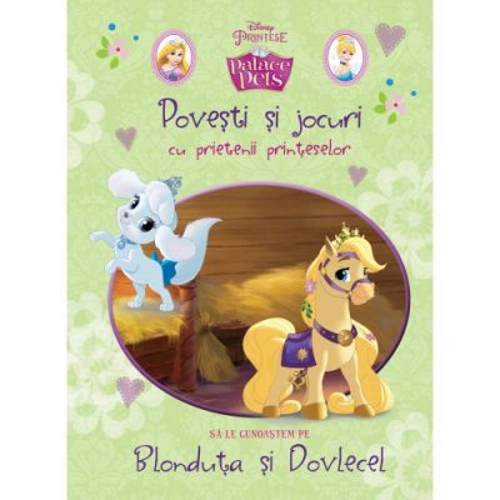 Povesti si jocuri cu prietenii printeselor. Sa le cunoastem pe Blonduta si Dovlecel