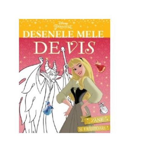 Disney. Printese. Desenele mele de vis. Zane si vrajitoare