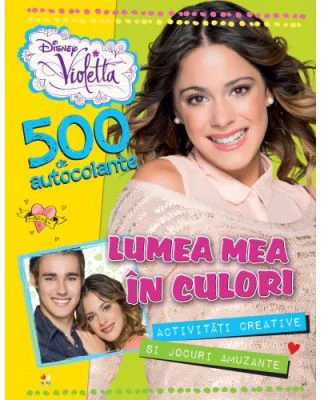 Violetta. Lumea mea in culori. 500 de autocolante