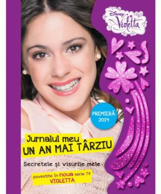 Violetta. Jurnalul meu. Un an mai tarziu