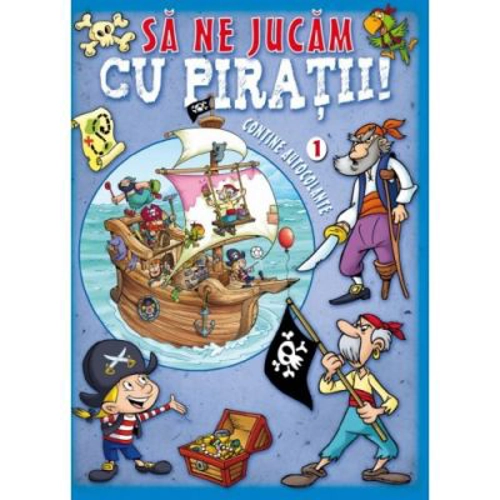 Sa ne jucam cu piratii volumul 1. Contine autocolante