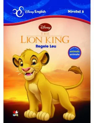 Povesti bilingve. The Lion King. Regele Leu - Disney English, nivelul 2