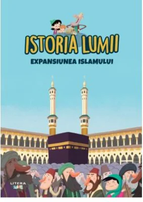 Volumul 14. Istoria lumii. Expansiunea Islamului