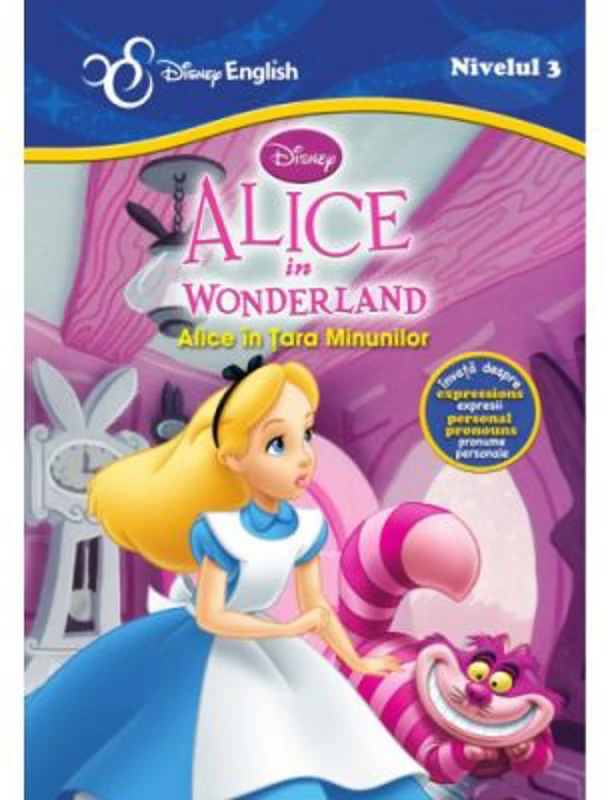 Povesti bilingve. Alice in Wonderland. Alice in tara Minunilor - Disney English, nivelul 3