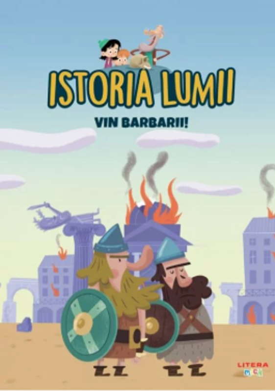 Volumul 12. Istoria lumii. Vin barbarii!