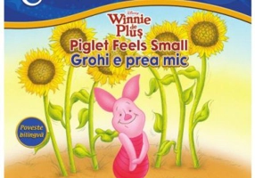 Povesti bilingve. Piglet Feels Small/Grohy e prea mic