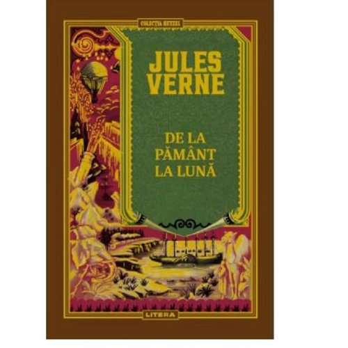 Volumul 9. Jules Verne. De la Pamant la Luna
