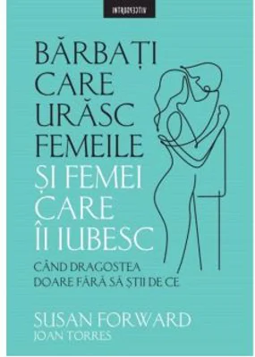 Barbati care urasc femeile si femei care-i iubesc
