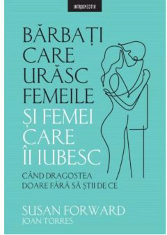 Barbati care urasc femeile si femei care-i iubesc