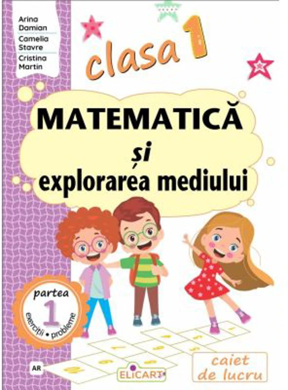 Matematica si explorarea mediului. Clasa 1. Partea 1 (AR) - Arina Damian