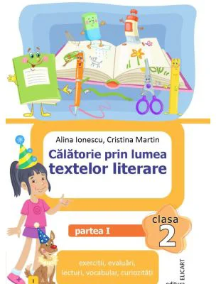 Calatorie prin lumea textelor literare. Clasa a 2-a. Partea 1 (I) - Alina Ionescu