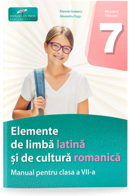 Elemente de limba latina si de cultura romanica. Manual pentru clasa a 7-a - Marcela Gratianu