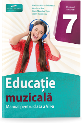 Educatie muzicala. Manual pentru clasa a 7-a - Madalina Maxim Enachescu