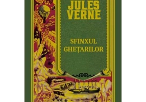 Volumul 58. Jules Verne. Sfinxul ghetarilor