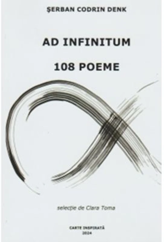 Ad infinitum. 108 poeme - Serban Codrin