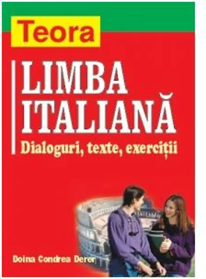 Limba italiana: dialoguri, texte, exercitii - Doina Condrea Derer