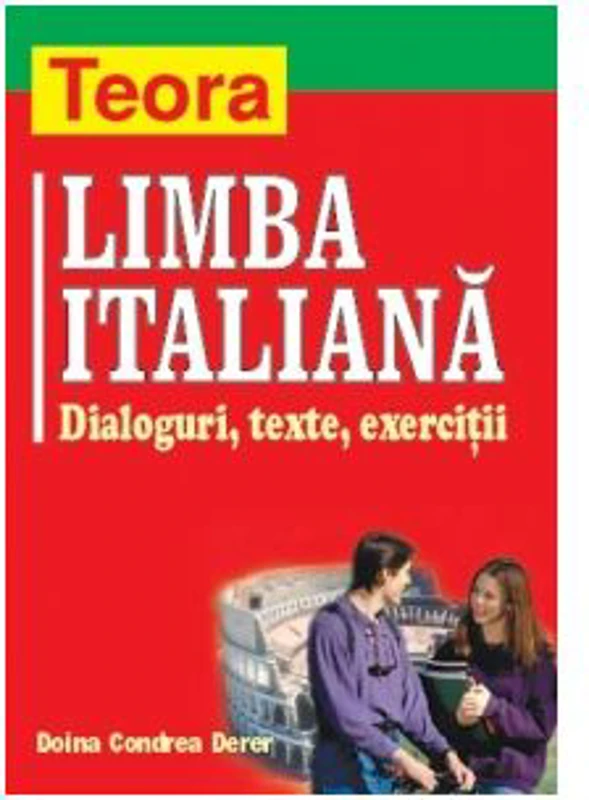 Limba italiana: dialoguri, texte, exercitii - Doina Condrea Derer