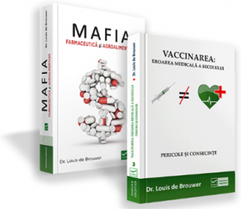 Pachet Vaccinarea si Mafia farmaceutica, autor Louis de Brouwer