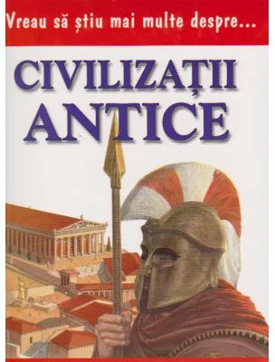 Vreau sa stiu mai multe despre civilizatii antice (0936)