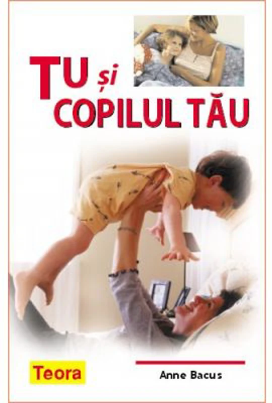 Tu si copilul tau de Anne Bacus (0957)