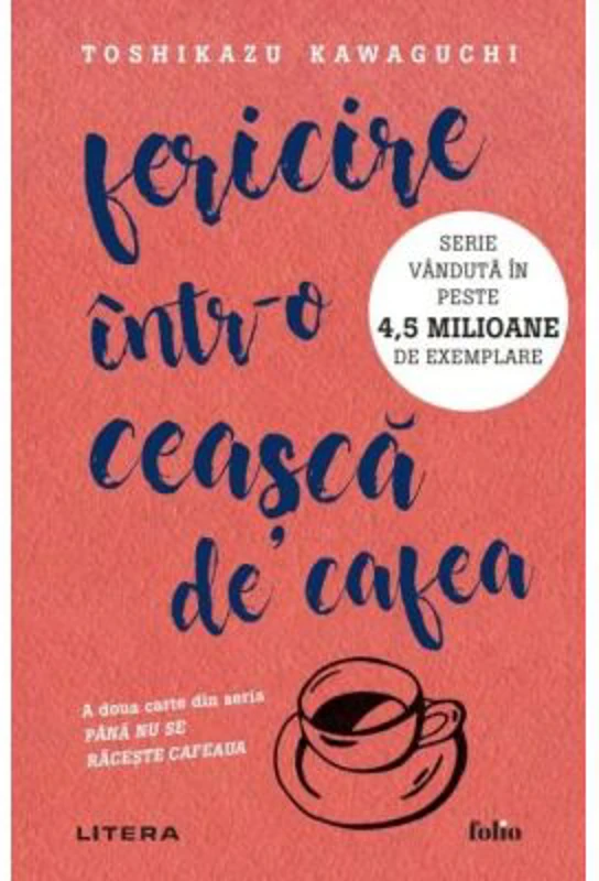 Fericire intr-o ceasca de cafea - Toshikazu Kawaguchi