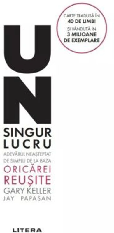 Un singur lucru - Gary Keller, Jay Papasan