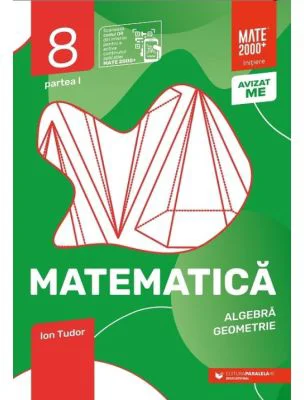 Matematica. Algebra, geometrie. Caiet de lucru. 2024-2025 Clasa a 8-a. Initiere. Partea I - Ion Tudor