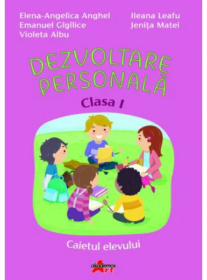 Dezvoltare Personala. Clasa 1. Caietul elevului - Elena Angelica Anghel