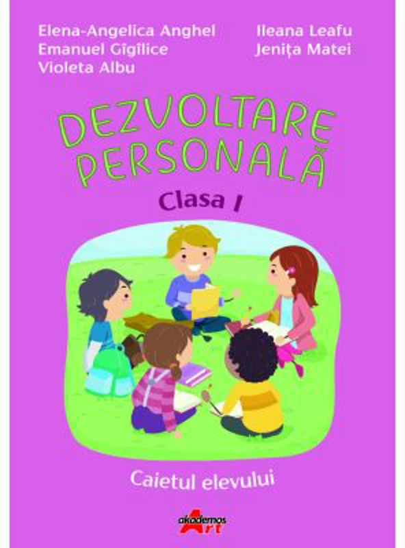 Dezvoltare Personala. Clasa 1. Caietul elevului - Elena Angelica Anghel