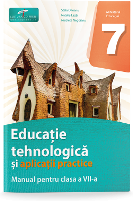 Educatie tehnologica si aplicatii practice. Manual pentru clasa a 7-a - Florina Pisleaga