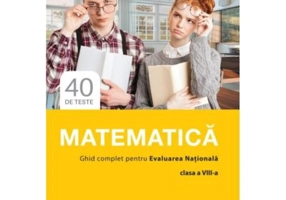 Matematica. Ghid complet pentru Evaluarea Nationala clasa a 8-a - Daniela Stoica